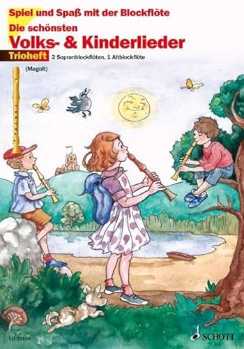 Die schönsten Volks- und Kinderlieder: Trioheft. 3 Blockflöten (SSA). Spielpartitur. (Spiel und Spaß mit der Blockflöte)