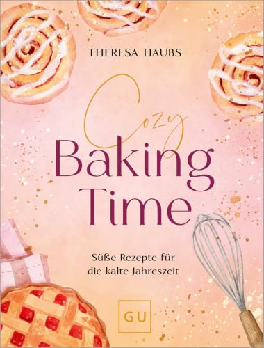 Cozy baking time: Dein Lovebook mit Farbschnitt in limitierter Erstauflage (GU Backen)