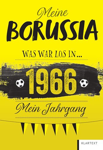 Meine Borussia 1966: Was war los in 1966 – Mein Jahrgang