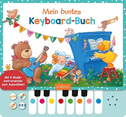 Mein buntes Keyboard-Buch: Mit vier Musikinstrumenten zum Auswählen! | Lieblingslieder zum Selberspielen, interaktives Sound-Buch für Kinder ab 3 Jahren