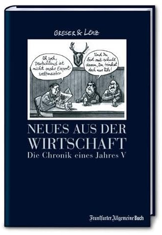 Neues aus der Wirtschaft. Die Chronik eines Jahres V (Greser & Lenz/Chronik eines Jahres)