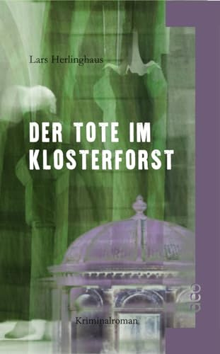 Der Tote im Klosterforst