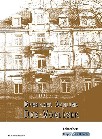 Der Vorleser – Bernhard Schlink – Lehrerheft: Inhaltssicherung, Analyse, Unterrichtsmaterialien, Heft (Sekundarstufe I: Literatur im Unterricht)