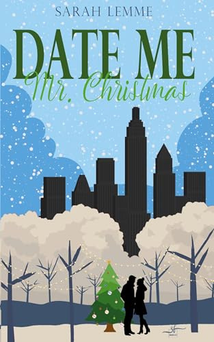 Date me, Mr. Christmas: Eine herzerwärmende Winterromanze für kalte Tage für Fans von Boss Romance