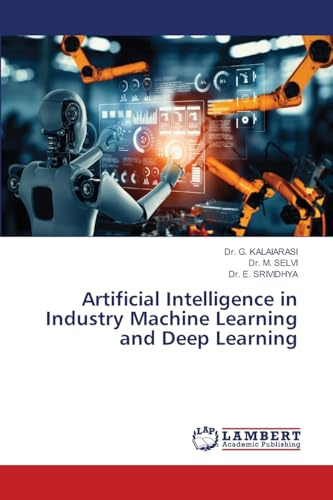 Artificial Intelligence in Industry Machine Learning and Deep Learning