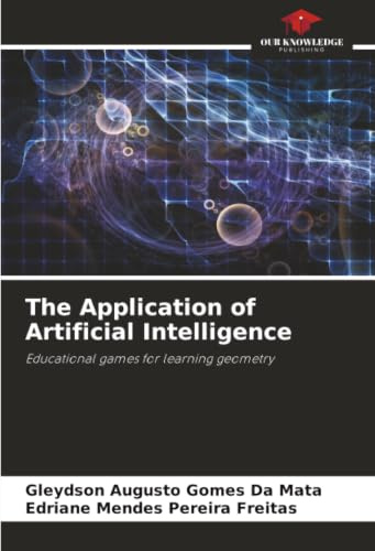 The Application of Artificial Intelligence: Educational games for learning geometry