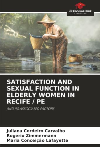 SATISFACTION AND SEXUAL FUNCTION IN ELDERLY WOMEN IN RECIFE / PE: AND ITS ASSOCIATED FACTORS