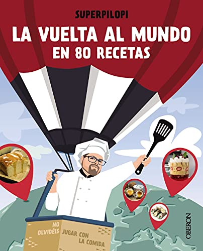 La vuelta al mundo en 80 recetas: No olvidéis jugar con la comida (Libros singulares)