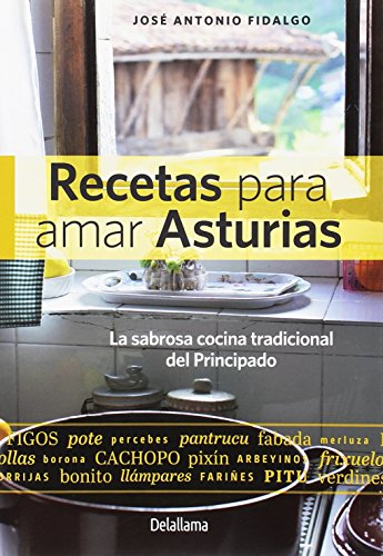 Recetas para amar Asturias: La sabrosa cocina tradicional del Principado (Esgaya)