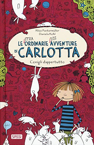 Conigli dappertutto. Le (stra)ordinarie (dis)avventure di Carlotta