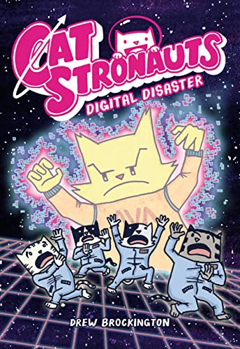 CatStronauts: Digital Disaster (CatStronauts, 6)