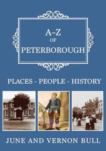 A-Z of Peterborough: Places-People-History