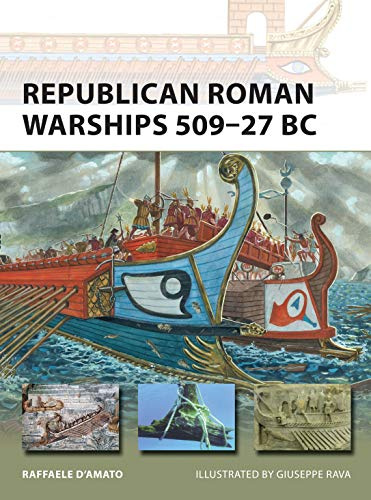 Republican Roman Warships 509–27 BC: 225 (New Vanguard)