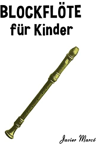 Blockflöte für Kinder: Weihnachtslieder, Klassische Musik, Kinderlieder, Traditionelle Lieder und Volkslieder!