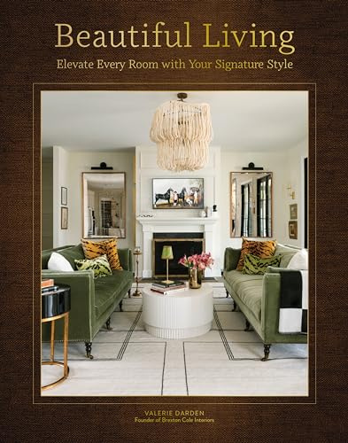 Beautiful Living: Elevate Every Room with Your Signature Style