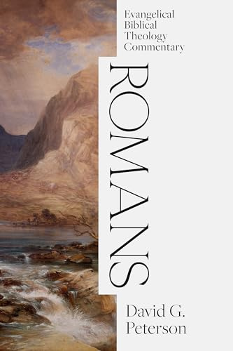 Romans: Evangelical Biblical Theology Commentary (Ebtc)
