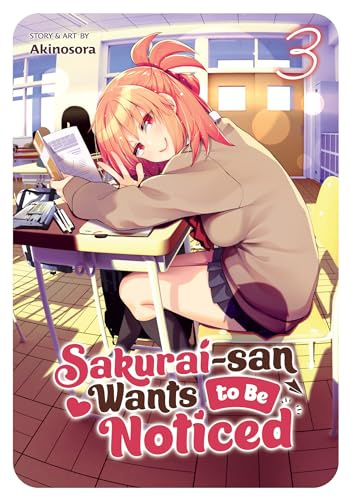 Sakurai-san Wants to Be Noticed Vol. 3