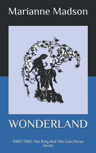WONDERLAND: PART TWO: The Ring And The Coin Purse Series