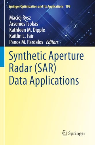 Synthetic Aperture Radar (SAR) Data Applications (Springer Optimization and Its Applications)
