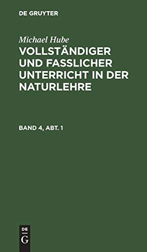 Michael Hube: Vollständiger und fasslicher Unterricht in der Naturlehre. Band 4, Abt. 1: In Einer Reihe Von Briefen