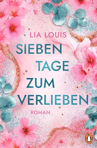21 Tage zum Verlieben: Roman. Romantik pur – der neue Roman der internationalen Bestsellerautorin