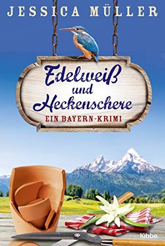 Edelweiß und Heckenschere: Ein Bayern-Krimi (Hauptkommissar Hirschberg, Band 3)