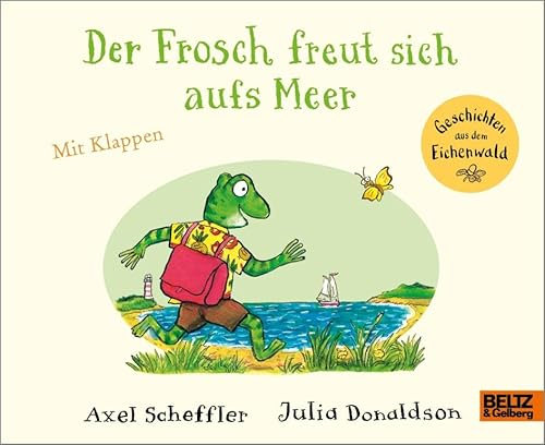 Der Frosch freut sich aufs Meer: Vierfarbiges Pappbilderbuch mit Klappen (Geschichten aus dem Eichenwald)