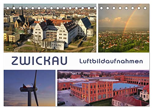 Zwickau - Luftaufnahmen (Tischkalender 2026 DIN A5 quer), CALVENDO Monatskalender: Erleben Sie 12 faszinierende Luftbildaufnahmen aus Zwickau und Umgebung. (CALVENDO Orte)