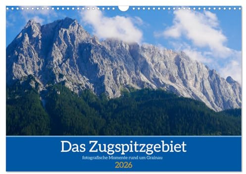 Das Zugspitzegebiet (Wandkalender 2026 DIN A3 quer), CALVENDO Monatskalender: Wandern in Oberbayern, immer ein Genuss zu jeder Jahreszeit (CALVENDO Natur)