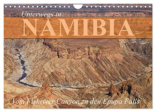 Unterwegs in Namibia- vom Fishriver zu den Epupa Falls (Wandkalender 2026 DIN A4 quer), CALVENDO Monatskalender: Faszinierende Momente auf einer Selbstfahrerreise (CALVENDO Natur)