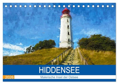 Hiddensee - Malerische Insel der Ostsee (Tischkalender 2026 DIN A5 quer), CALVENDO Monatskalender: Gemalte Impressionen der Insel Hiddensee (CALVENDO Orte)