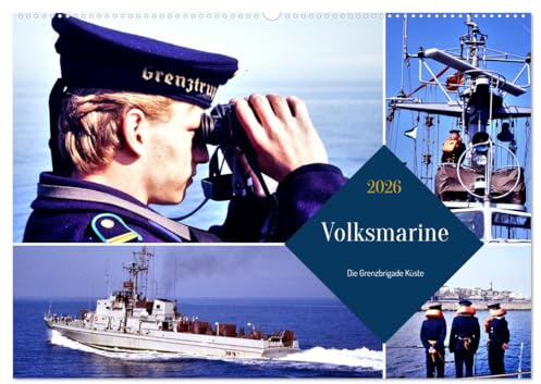 Volksmarine - Die Grenzbrigade Küste (Wandkalender 2026 DIN A2 quer), CALVENDO Monatskalender: Mit G411 Ueckermünde im Einsatz an der Ostseeküste (CALVENDO Menschen)