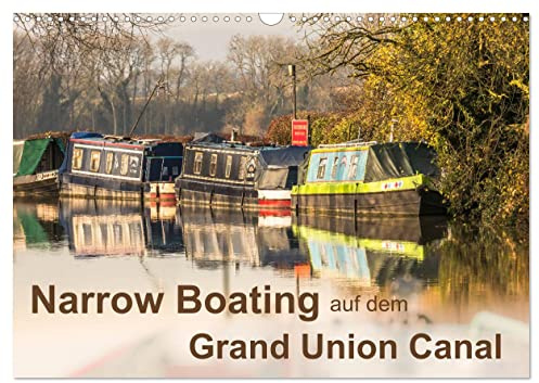 Narrow Boating auf dem Grand Union Canal (Wandkalender 2026 DIN A3 quer), CALVENDO Monatskalender: Natur und Technik am Kanal erleben (CALVENDO Orte)