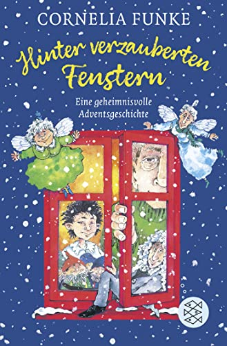 Hinter verzauberten Fenstern: Eine geheimnisvolle Adventsgeschichte | Adventsbuch für Kinder ab 7 Jahren │ Der Weihnachtsklassiker von Cornelia Funke