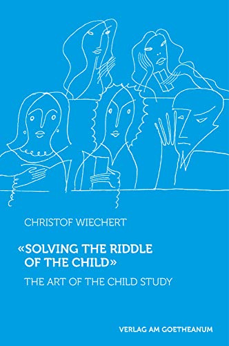 Solving the Riddle of the Child: The Art of Child Study