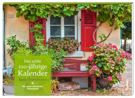 Der echte 100-jährige Kalender Anno Domini 2025: Mit neuen christlichen Bauernregeln