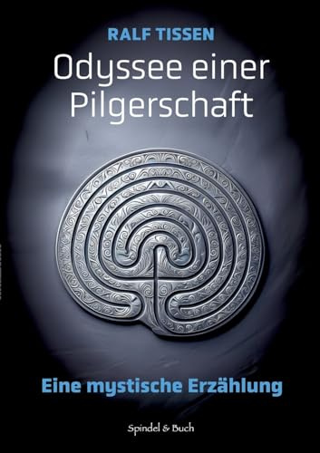 Odyssee einer Pilgerschaft: Eine mystische Erzählung