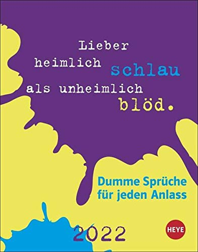 Dumme Sprüche für jeden Anlass Tagesabreißkalender 2022: Dumme Sprüche für jeden Anlass