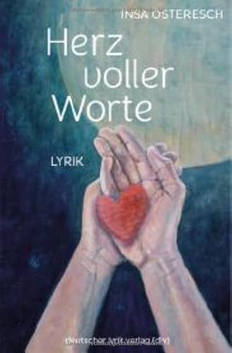 Herz voller Worte: Lyrik (deutscher lyrik verlag)