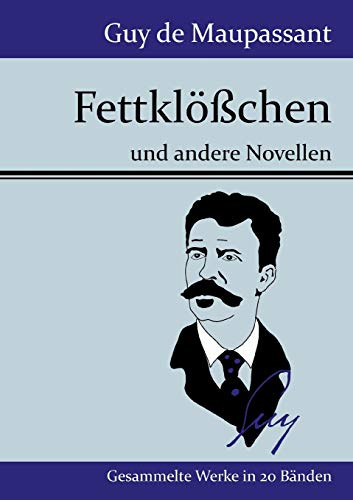Fettklößchen: und andere Novellen