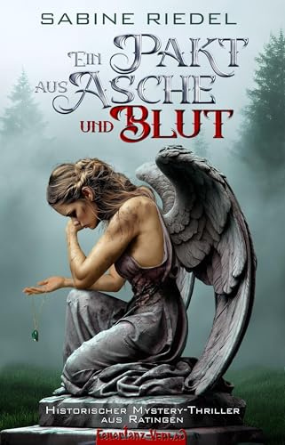 Ein Pakt aus Asche und Blut: Historischer Mystery-Thriller aus Ratingen