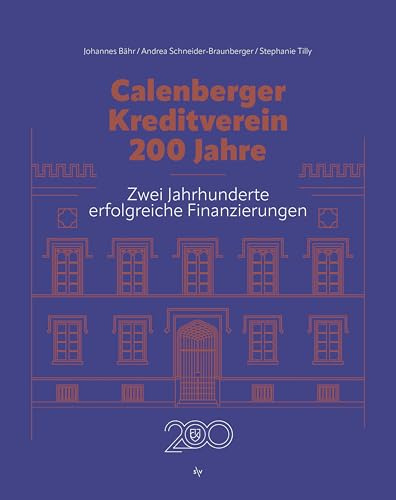 Calenberger Kreditverein - 200 Jahre: Zwei Jahrhunderte erfolgreiche Finanzierungen