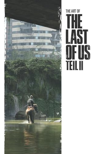 The Art of The Last of Us Teil II (The Last of Us Artbooks)