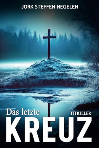 Das letzte Kreuz: Historischer Weltkriegs-Thriller