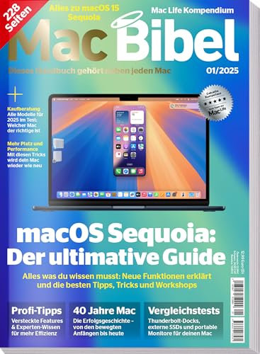 Mac Bibel 2025 - MacOS Sequoia - Profi Tipps - 40 Jahre Mac - Apple Kaufberatung