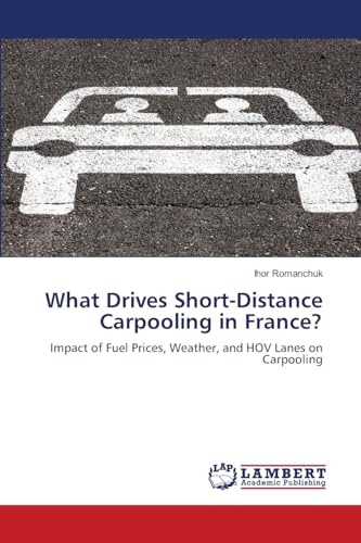 What Drives Short-Distance Carpooling in France?: Impact of Fuel Prices, Weather, and HOV Lanes on Carpooling