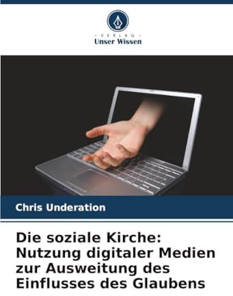 Die soziale Kirche: Nutzung digitaler Medien zur Ausweitung des Einflusses des Glaubens