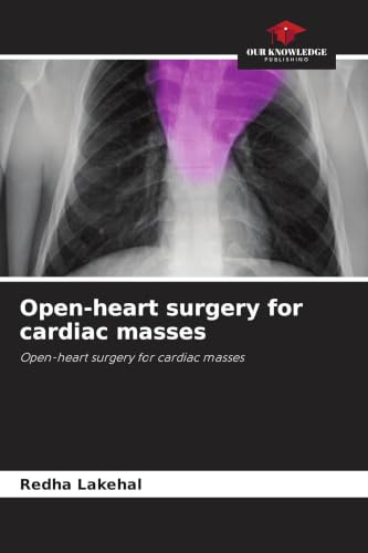 Open-heart surgery for cardiac masses: Open-heart surgery for cardiac masses