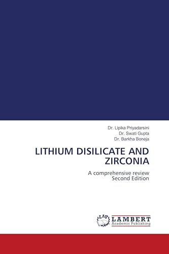 LITHIUM DISILICATE AND ZIRCONIA: A comprehensive review Second Edition