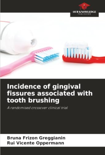 Incidence of gingival fissures associated with tooth brushing: A randomised crossover clinical trial